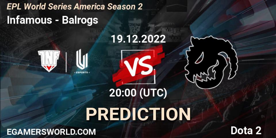 Pronóstico Infamous - Balrogs. 21.12.2022 at 23:34, Dota 2, EPL World Series America Season 2