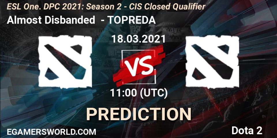 Pronóstico Almost Disbanded - TOPREDA. 18.03.2021 at 11:00, Dota 2, ESL One. DPC 2021: Season 2 - CIS Closed Qualifier