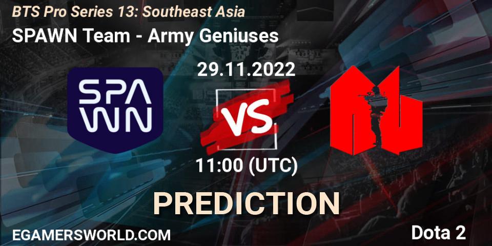 Pronóstico SPAWN Team - Army Geniuses. 26.11.22, Dota 2, BTS Pro Series 13: Southeast Asia