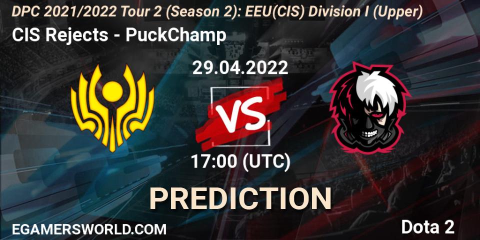 Pronóstico CIS Rejects - PuckChamp. 29.04.2022 at 17:00, Dota 2, DPC 2021/2022 Tour 2 (Season 2): EEU(CIS) Division I (Upper)