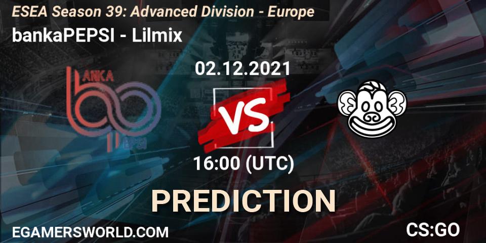 Pronóstico bankaPEPSI - Lilmix. 02.12.2021 at 16:00, Counter-Strike (CS2), ESEA Season 39: Advanced Division - Europe