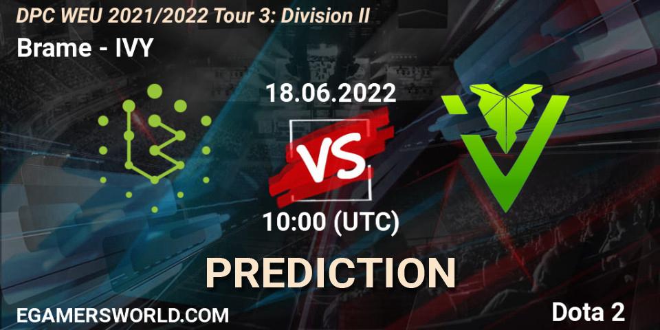 Pronóstico Brame - IVY. 18.06.2022 at 09:57, Dota 2, DPC WEU 2021/2022 Tour 3: Division II