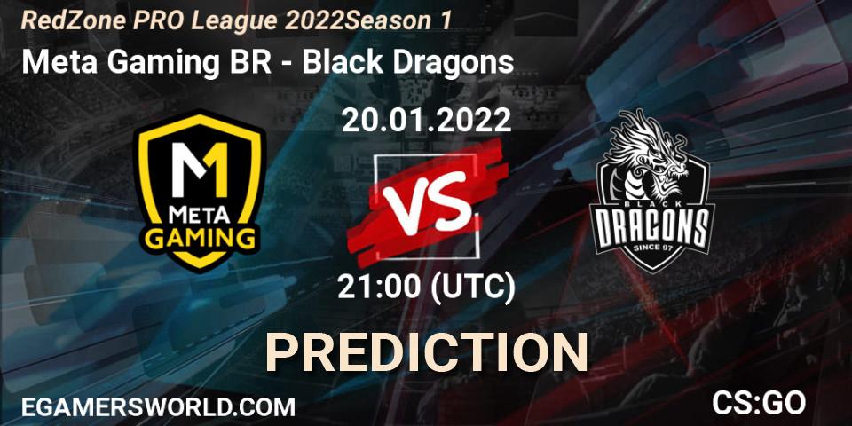 Pronóstico Meta Gaming BR - Black Dragons. 20.01.2022 at 22:30, Counter-Strike (CS2), RedZone PRO League 2022 Season 1
