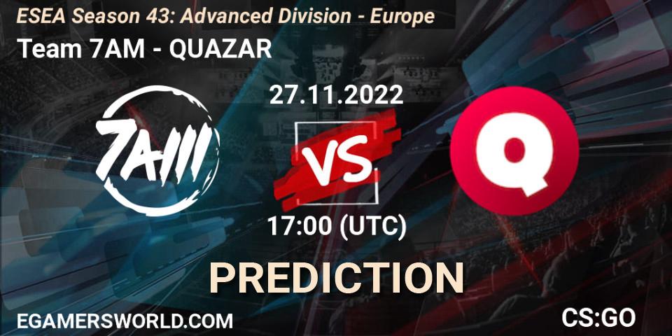 Pronóstico Team 7AM - QUAZAR. 27.11.22, CS2 (CS:GO), ESEA Season 43: Advanced Division - Europe