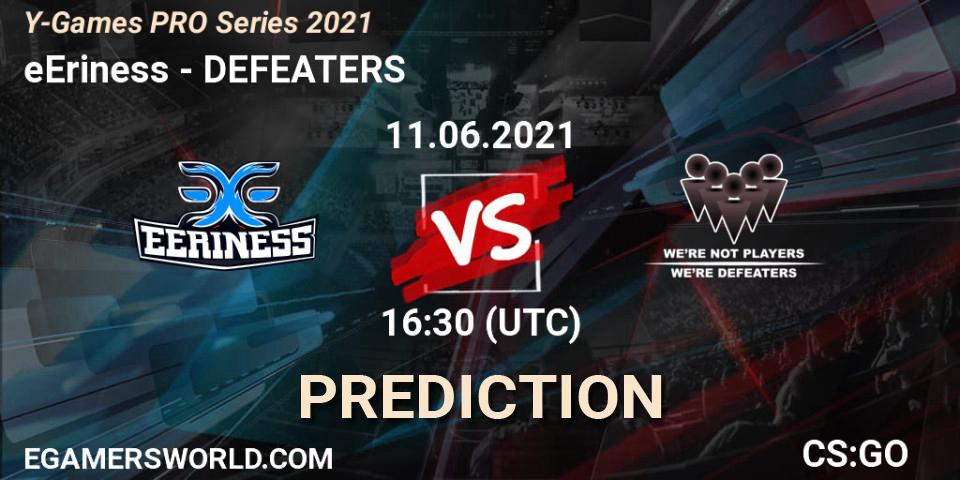 Pronóstico eEriness - DEFEATERS. 11.06.2021 at 16:30, Counter-Strike (CS2), Y-Games PRO Series 2021