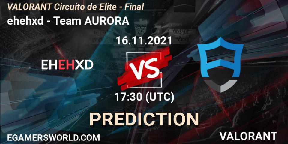 Pronóstico ehehxd - Team AURORA. 17.11.2021 at 19:00, VALORANT, VALORANT Circuito de Elite - Final