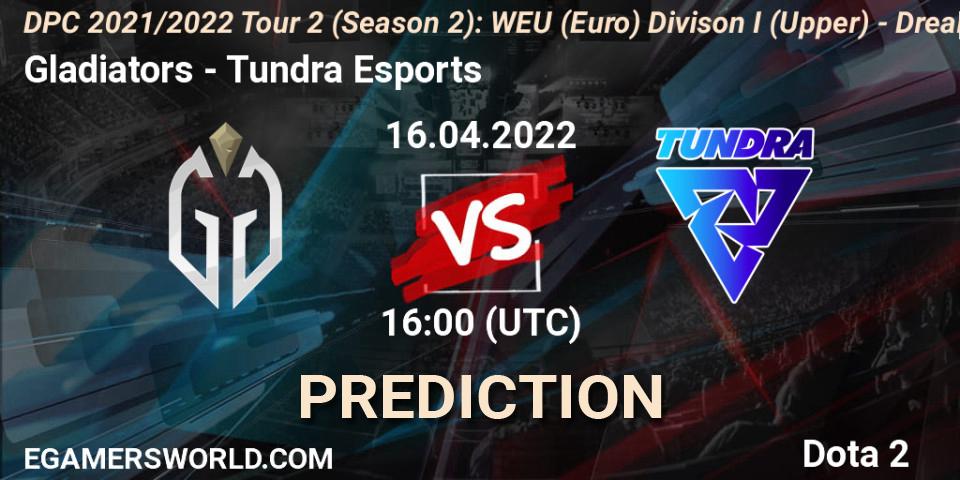 Pronóstico Gladiators - Tundra Esports. 16.04.2022 at 16:14, Dota 2, DPC 2021/2022 Tour 2 (Season 2): WEU (Euro) Divison I (Upper) - DreamLeague Season 17