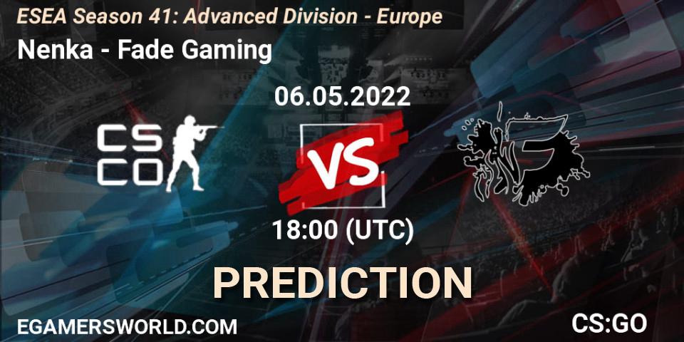 Pronóstico Nenka - Fade Gaming. 06.05.2022 at 18:00, Counter-Strike (CS2), ESEA Season 41: Advanced Division - Europe
