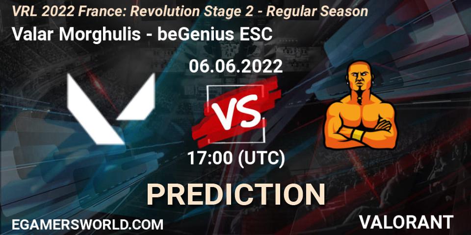 Pronóstico Valar Morghulis - beGenius ESC. 06.06.2022 at 17:00, VALORANT, VRL 2022 France: Revolution Stage 2 - Regular Season
