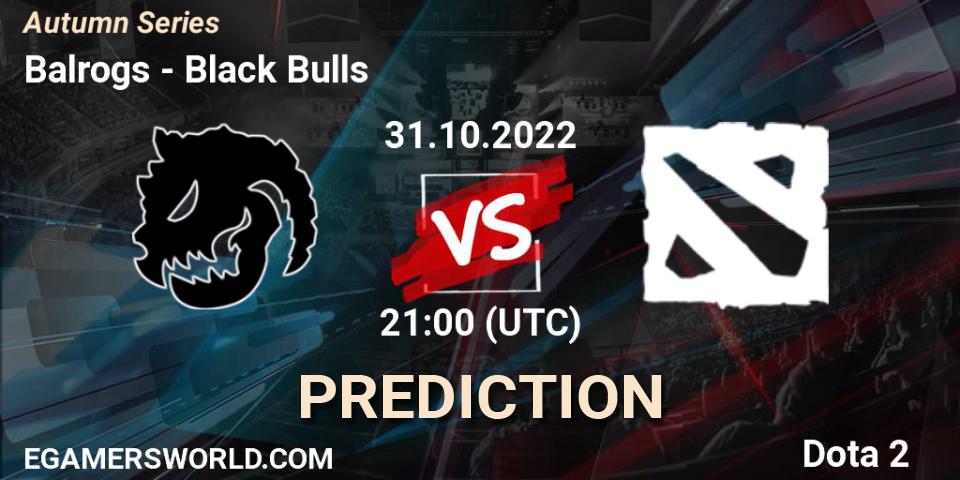 Pronóstico Balrogs - Black Bulls. 31.10.2022 at 20:17, Dota 2, Autumn Series