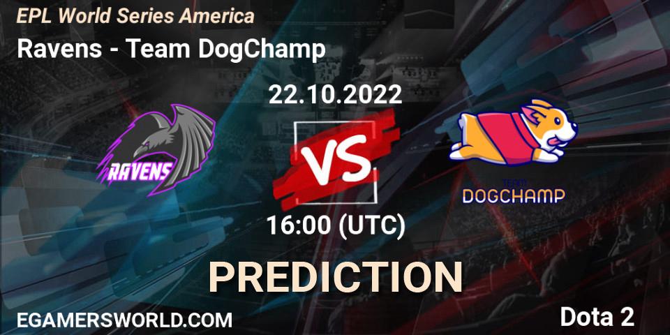 Pronóstico Ravens - Team DogChamp. 22.10.22, Dota 2, EPL World Series America