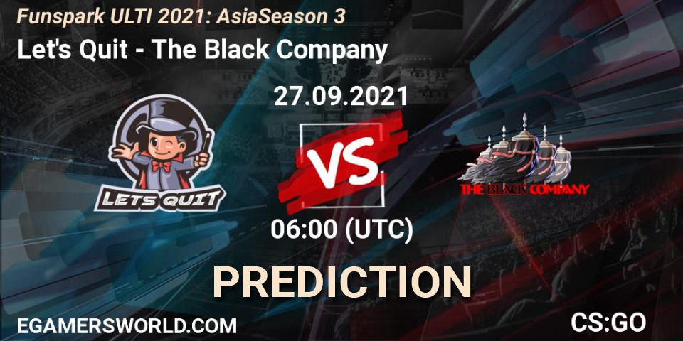 Pronóstico Let's Quit - The Black Company. 27.09.2021 at 06:30, Counter-Strike (CS2), Funspark ULTI 2021: Asia Season 3