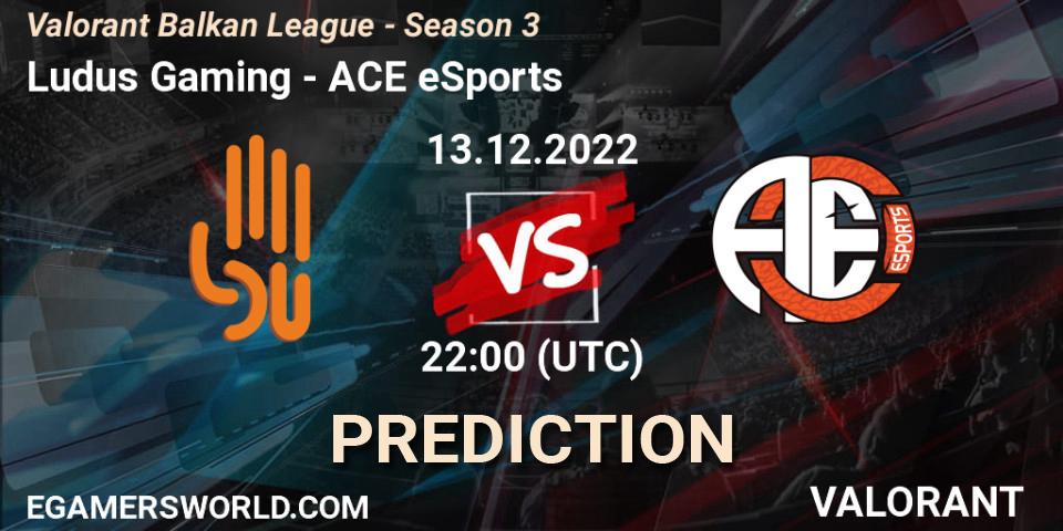 Pronóstico Ludus Gaming - ACE eSports. 13.12.22, VALORANT, Valorant Balkan League - Season 3