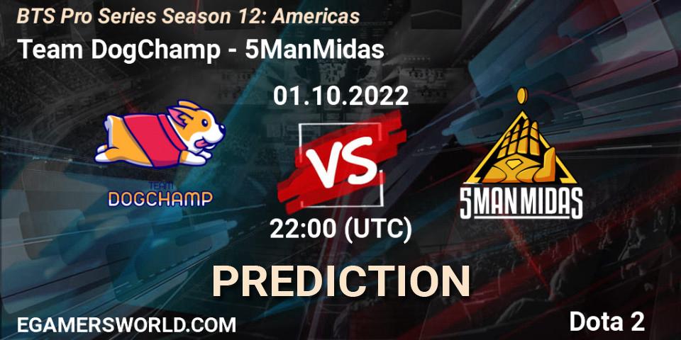 Pronóstico Team DogChamp - 5ManMidas. 01.10.2022 at 22:18, Dota 2, BTS Pro Series Season 12: Americas