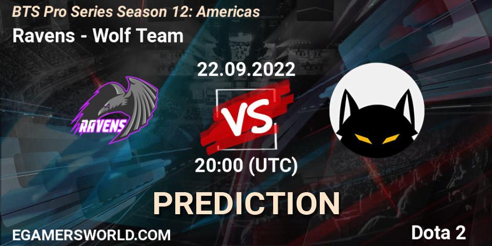 Pronóstico Ravens - Wolf Team. 22.09.2022 at 19:59, Dota 2, BTS Pro Series Season 12: Americas