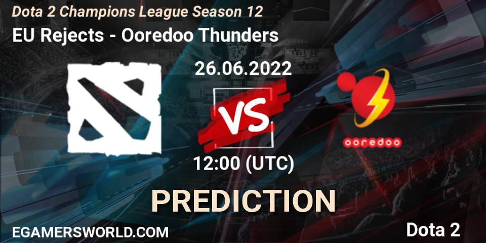 Pronóstico EU Rejects - Ooredoo Thunders. 26.06.2022 at 12:00, Dota 2, Dota 2 Champions League Season 12