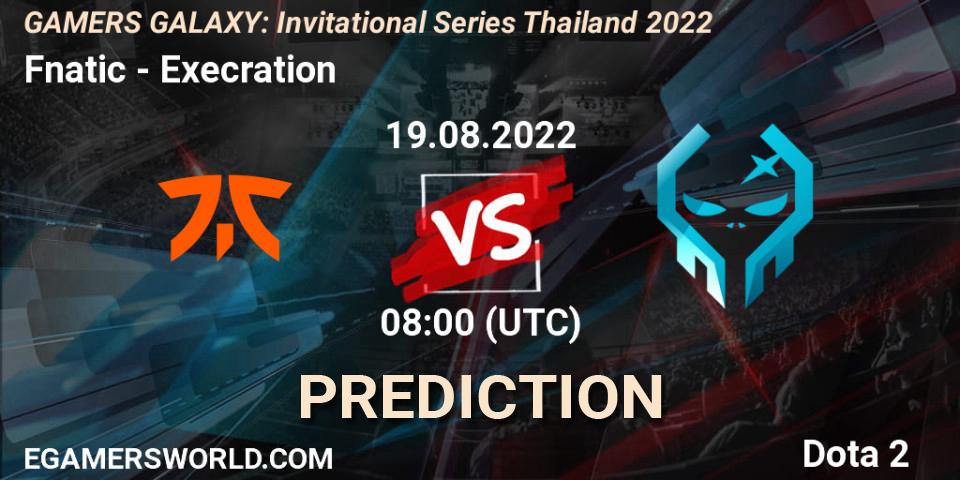 Pronóstico Fnatic - Execration. 19.08.2022 at 08:30, Dota 2, GAMERS GALAXY: Invitational Series Thailand 2022