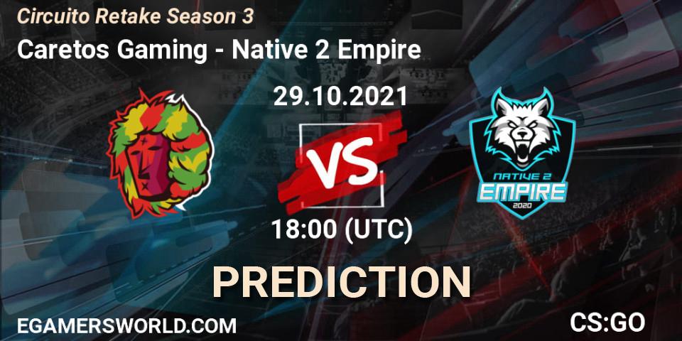 Pronóstico Caretos Gaming - Native 2 Empire. 29.10.21, CS2 (CS:GO), Circuito Retake Season 3