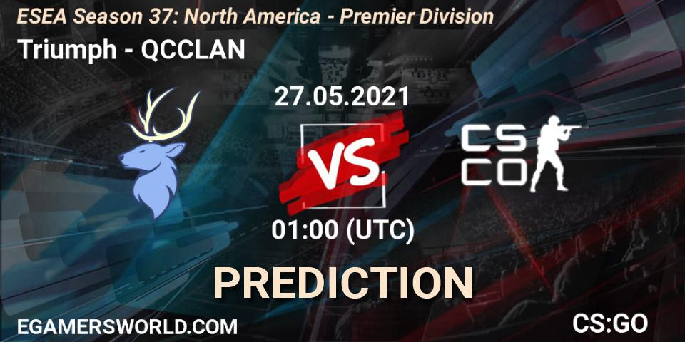 Pronóstico Triumph - QCCLAN. 27.05.2021 at 01:00, Counter-Strike (CS2), ESEA Season 37: North America - Premier Division