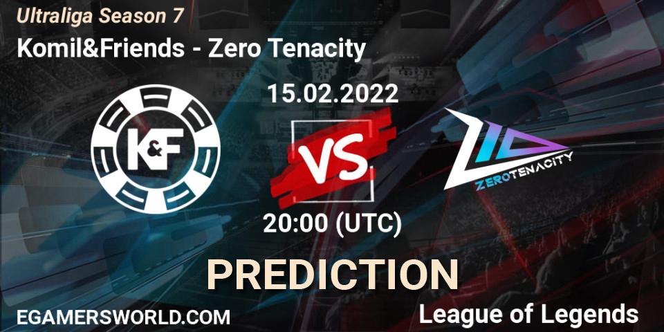 Pronóstico Komil&Friends - Zero Tenacity. 15.02.2022 at 20:00, LoL, Ultraliga Season 7