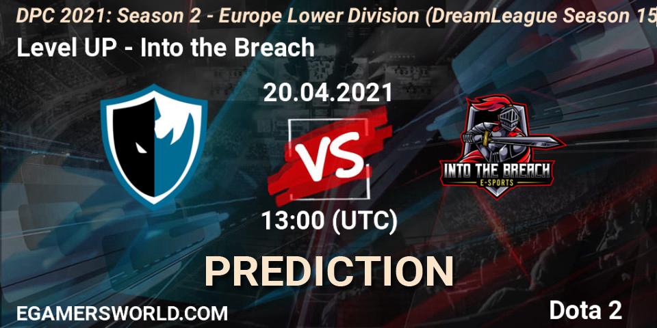 Pronóstico Level UP - Into the Breach. 20.04.2021 at 14:17, Dota 2, DPC 2021: Season 2 - Europe Lower Division (DreamLeague Season 15)