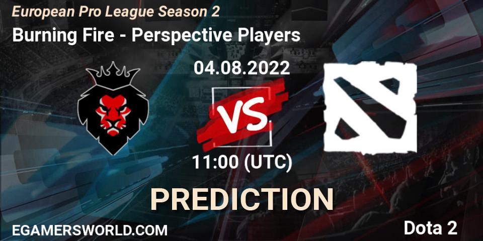 Pronóstico Burning Fire - Perspective Players. 04.08.22, Dota 2, European Pro League Season 2