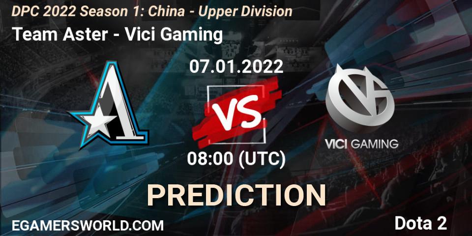 Pronóstico Team Aster - Vici Gaming. 07.01.22, Dota 2, DPC 2022 Season 1: China - Upper Division