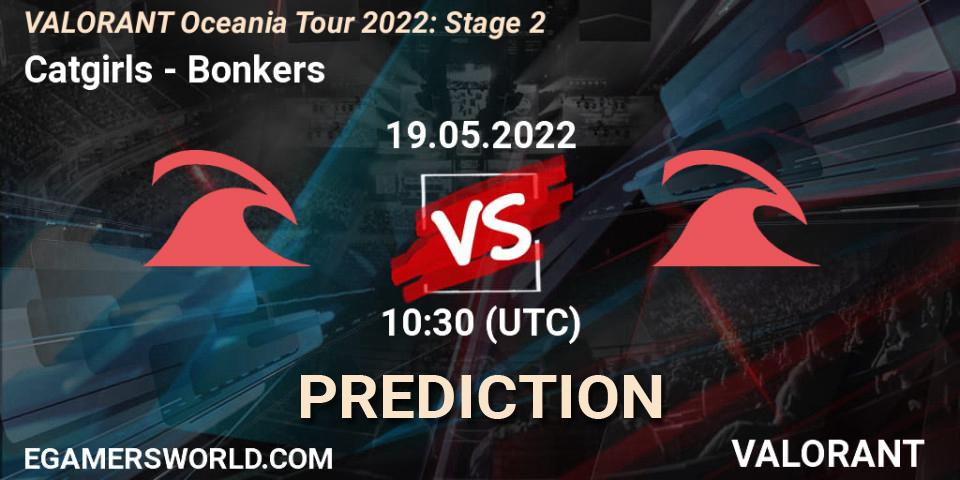 Pronóstico Catgirls - Bonkers. 19.05.22, VALORANT, VALORANT Oceania Tour 2022: Stage 2