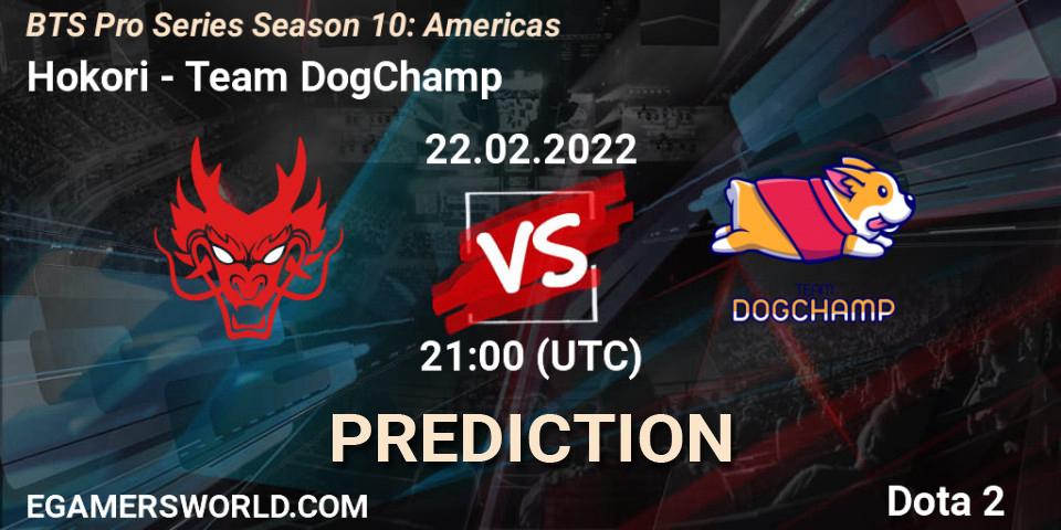 Pronóstico Hokori - Team DogChamp. 22.02.2022 at 21:05, Dota 2, BTS Pro Series Season 10: Americas