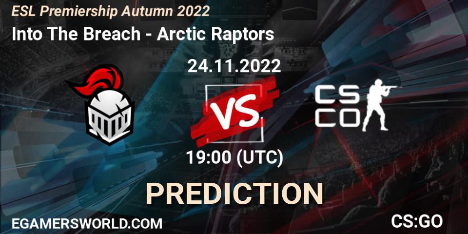 Pronóstico Into The Breach - Arctic Raptors. 24.11.2022 at 19:00, Counter-Strike (CS2), ESL Premiership Autumn 2022