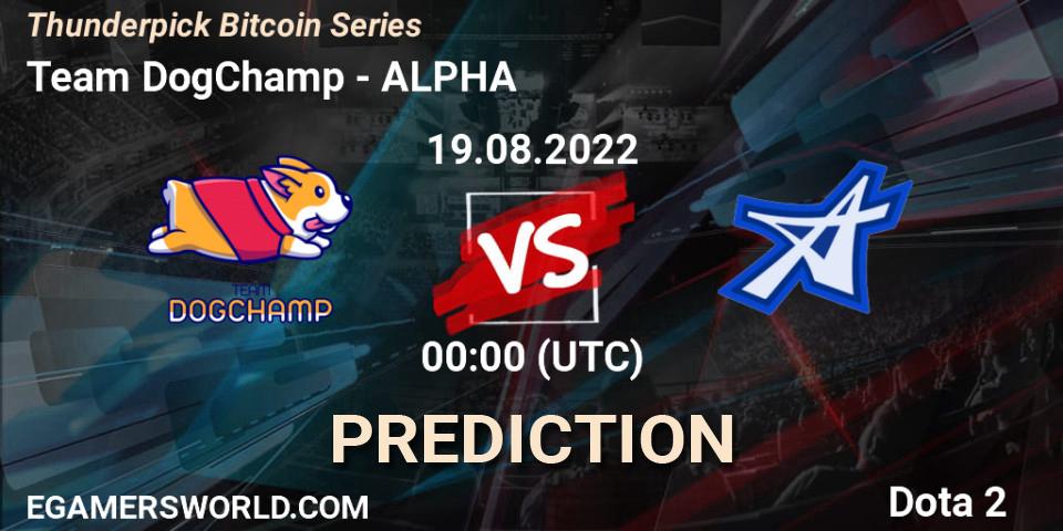 Pronóstico Team DogChamp - ALPHA. 19.08.2022 at 01:15, Dota 2, Thunderpick Bitcoin Series