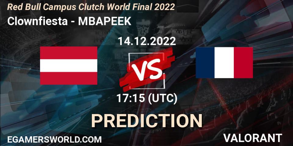 Pronóstico Clownfiesta - MBAPEEK. 14.12.2022 at 17:15, VALORANT, Red Bull Campus Clutch World Final 2022