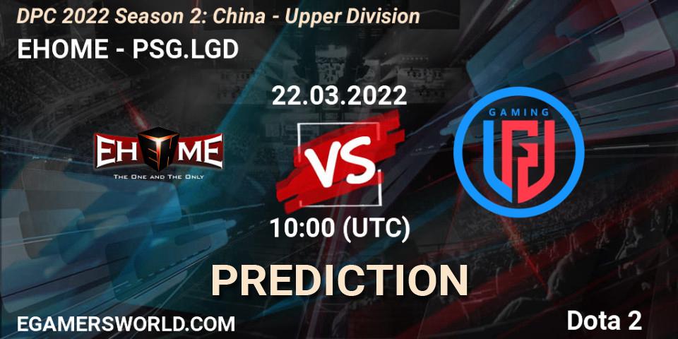 Pronóstico EHOME - PSG.LGD. 22.03.22, Dota 2, DPC 2021/2022 Tour 2 (Season 2): China Division I (Upper)