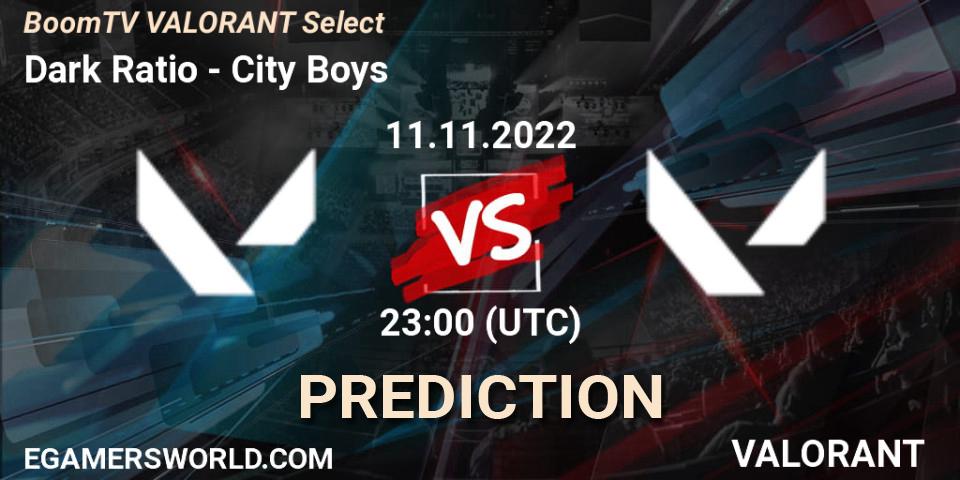 Pronóstico Dark Ratio - City Boys. 11.11.2022 at 23:00, VALORANT, BoomTV VALORANT Select