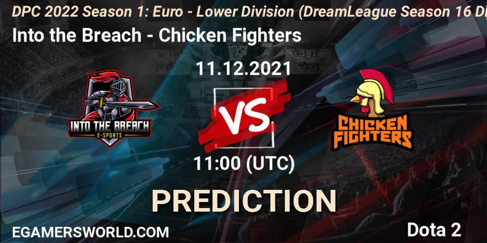 Pronóstico Into the Breach - Chicken Fighters. 11.12.2021 at 10:55, Dota 2, DPC 2022 Season 1: Euro - Lower Division (DreamLeague Season 16 DPC WEU)