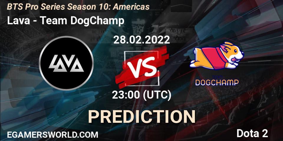 Pronóstico Lava - Team DogChamp. 28.02.2022 at 23:11, Dota 2, BTS Pro Series Season 10: Americas