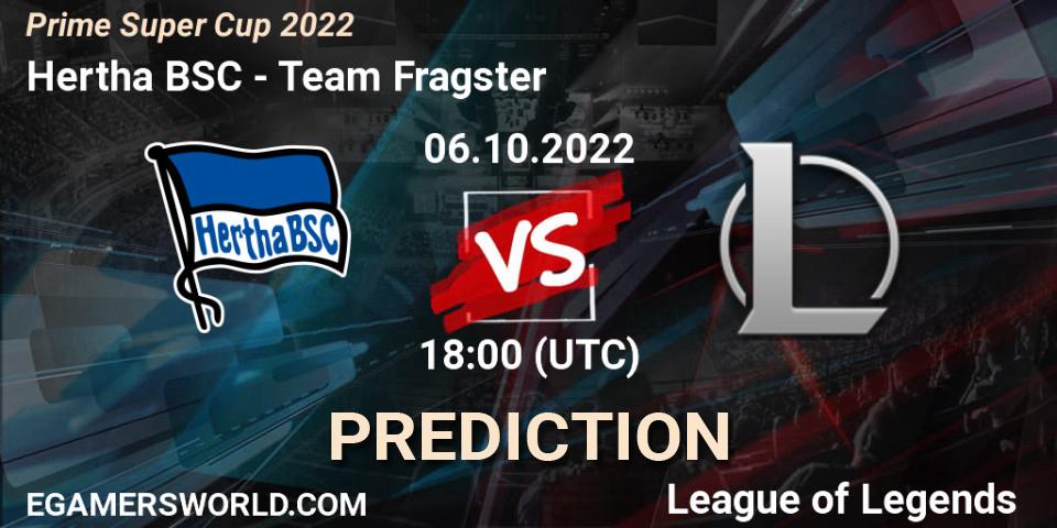 Pronóstico Hertha BSC - Team Fragster. 06.10.2022 at 18:00, LoL, Prime Super Cup 2022