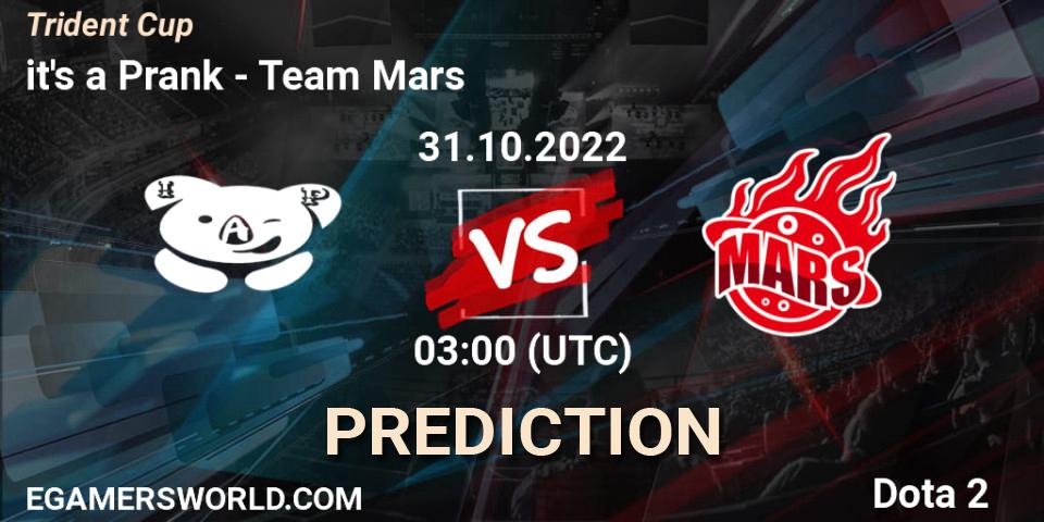 Pronóstico it's a Prank - Team Mars. 31.10.2022 at 03:00, Dota 2, Trident Cup