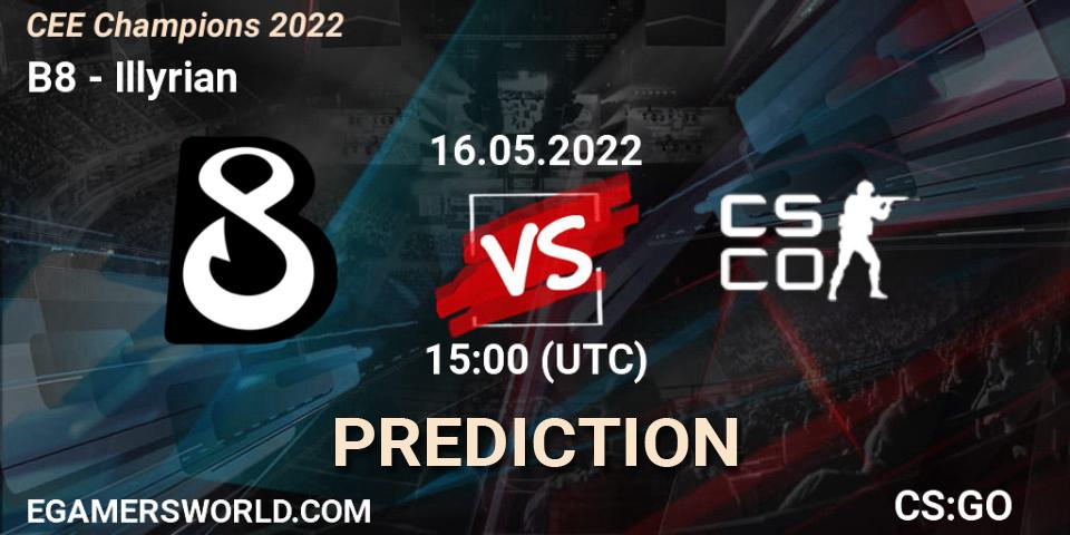Pronóstico B8 - Illyrian. 16.05.2022 at 15:00, Counter-Strike (CS2), CEE Champions 2022