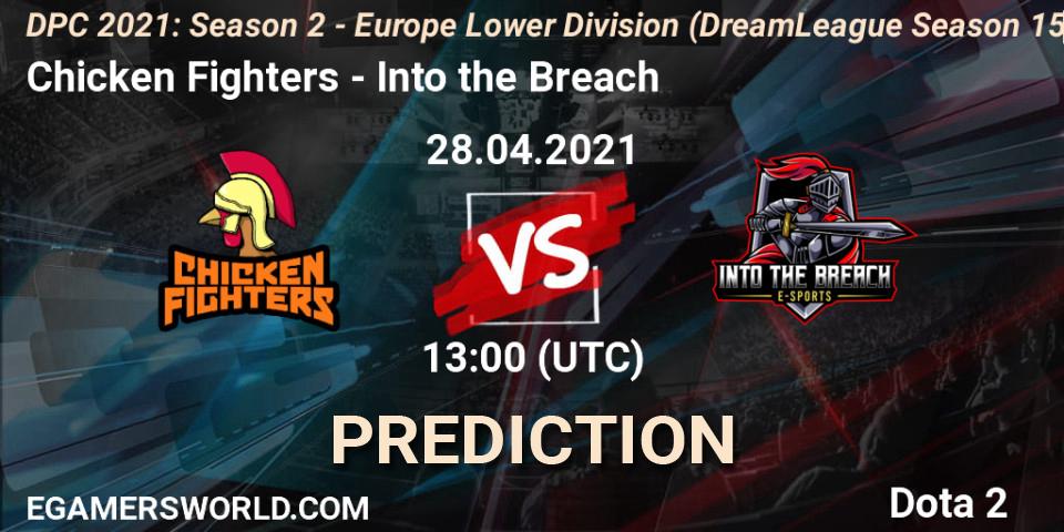 Pronóstico Chicken Fighters - Into the Breach. 28.04.2021 at 13:22, Dota 2, DPC 2021: Season 2 - Europe Lower Division (DreamLeague Season 15)