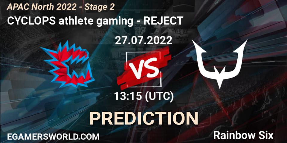 Pronóstico CYCLOPS athlete gaming - REJECT. 27.07.2022 at 13:15, Rainbow Six, APAC North 2022 - Stage 2