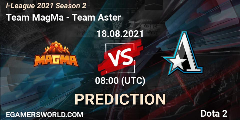 Pronóstico Team MagMa - Team Aster. 25.08.2021 at 05:04, Dota 2, i-League 2021 Season 2