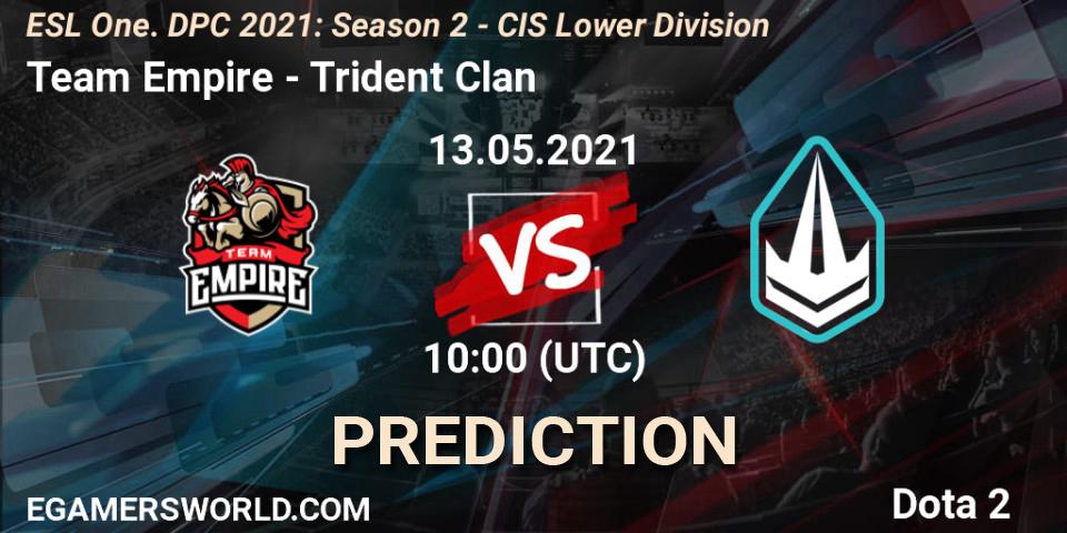 Pronóstico Team Empire - Trident Clan. 21.05.2021 at 09:55, Dota 2, ESL One. DPC 2021: Season 2 - CIS Lower Division