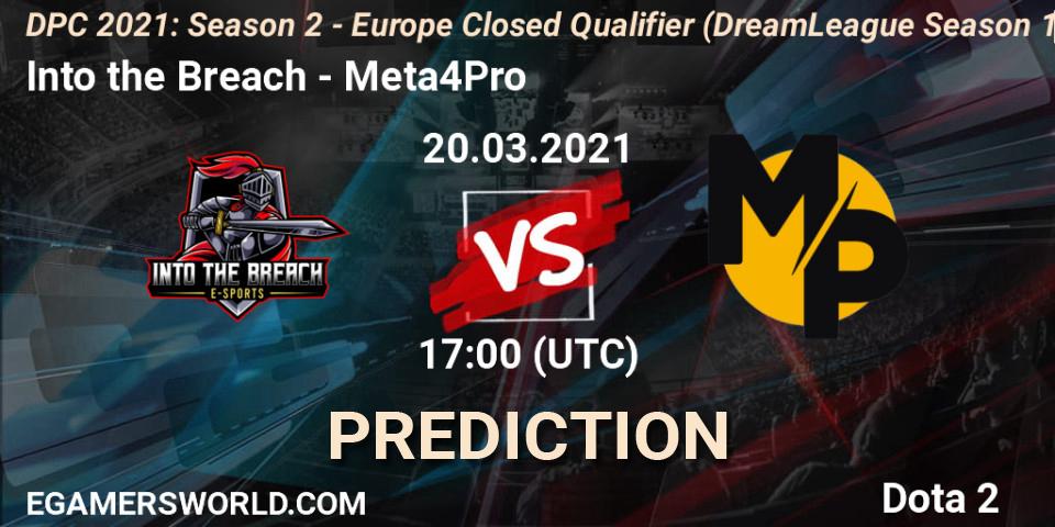 Pronóstico Into the Breach - Meta4Pro. 20.03.2021 at 17:00, Dota 2, DPC 2021: Season 2 - Europe Closed Qualifier (DreamLeague Season 15)
