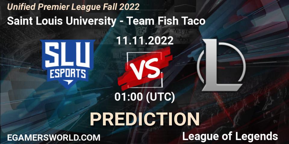 Pronóstico Saint Louis University - Team Fish Taco. 11.11.22, LoL, Unified Premier League Fall 2022