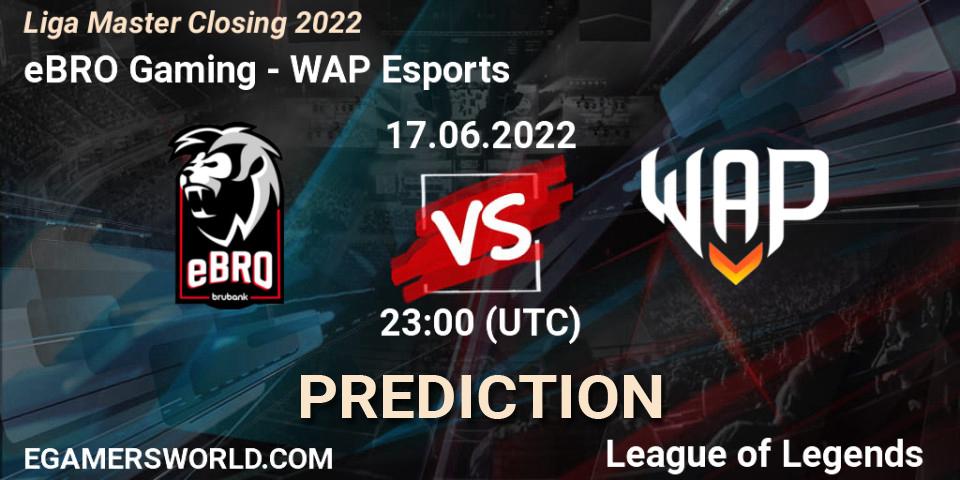 Pronóstico eBRO Gaming - WAP Esports. 17.06.2022 at 23:00, LoL, Liga Master Closing 2022