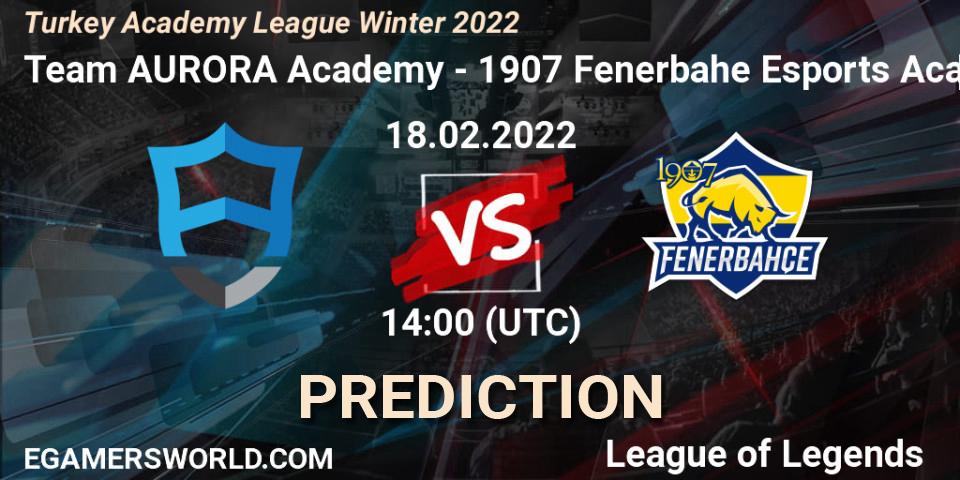 Pronóstico Team AURORA Academy - 1907 Fenerbahçe Esports Academy. 18.02.2022 at 14:00, LoL, Turkey Academy League Winter 2022
