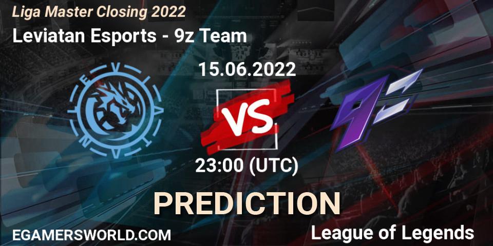 Pronóstico Leviatan Esports - 9z Team. 15.06.22, LoL, Liga Master Closing 2022