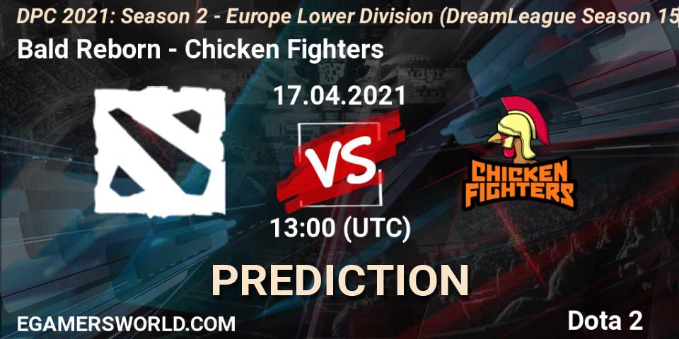 Pronóstico Bald Reborn - Chicken Fighters. 17.04.2021 at 12:55, Dota 2, DPC 2021: Season 2 - Europe Lower Division (DreamLeague Season 15)