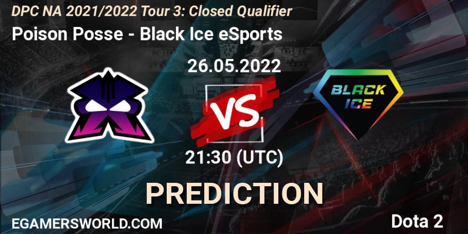 Pronóstico Poison Posse - Black Ice eSports. 26.05.2022 at 21:30, Dota 2, DPC NA 2021/2022 Tour 3: Closed Qualifier